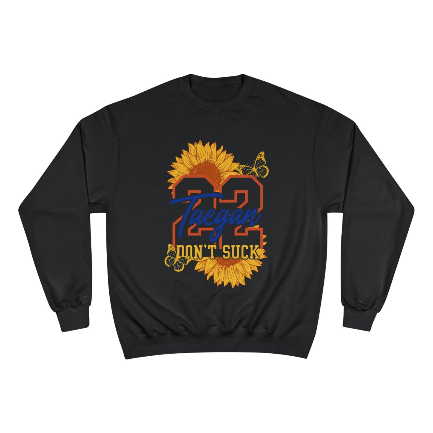 Taegan 22 Sunflower Sweatshirt - "Don't Suck" Taegan
